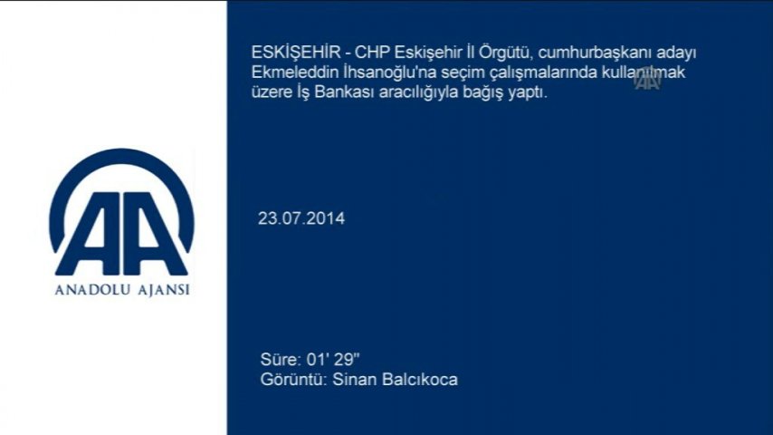CHP İl Örgütünden İhsanoğlu'nun Seçim Çalışmalarına Bağış - Eskişehir